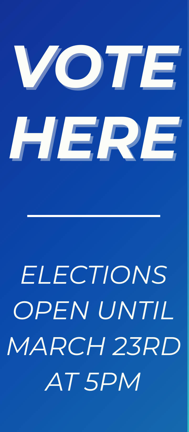 VOTE HERE. ELECTIONS OPEN UNTIL MARCH 23RD AT 5PM.